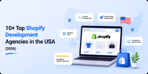 10+ Top Shopify Development Agencies in the USA (2026)